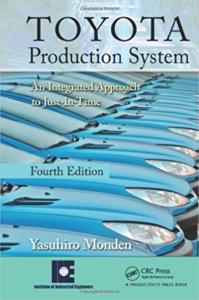 Toyota Production System: An Integrated Approach to Just-In-Time (Yasuhiro Monden)